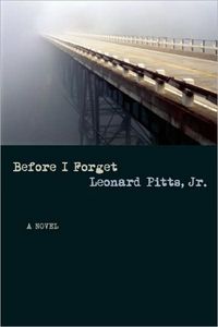 Before I Forget by Leonard Pitts Jr.