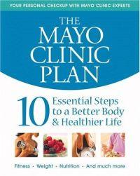 The Mayo Clinic Plan by Mayo Clinic