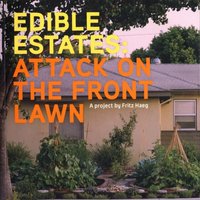 Edible Estates by Fritz Haeg