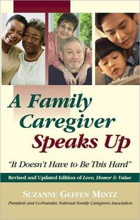 A Family Caregiver Speaks Up by Suzanne Geffen Mintz