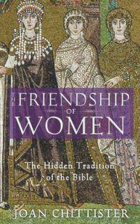 The Friendship of Women by Joan D. Chittister