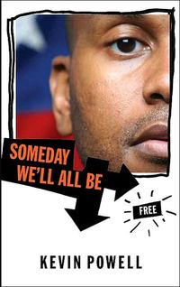 Someday We'll All Be Free by Kevin Powell