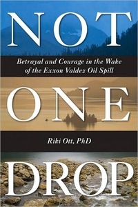Not One Drop by Riki Ott
