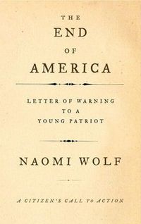 The End of America by Naomi Wolf