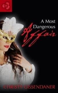 A Most Dangerous Affair by Christy Gissendaner