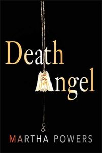 Excerpt of Death Angel by Martha Powers