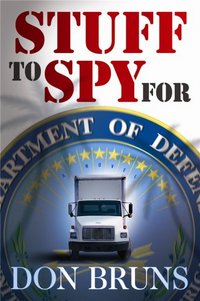 Excerpt of Stuff To Spy For by Don Bruns
