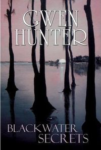 Blackwater Secrets by Gwen Hunter