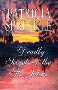 Deadly Secrets On The St. Johns by Patricia Sprinkle