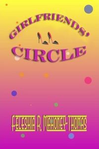 Girlfriends' Circle by Feleshia R. Mahoney-Thomas