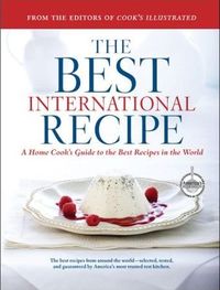 The Best International Recipe by Editors of Cook's Illustrated