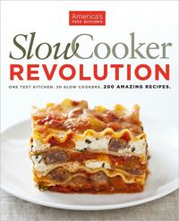 Slow Cooker Revolution by America's Test Kitchen