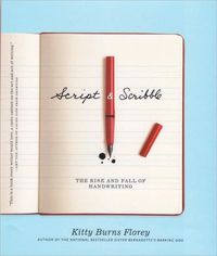 Script And Scribble by Kitty Burns Florey
