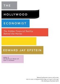 The Hollywood Economist by Edward Jay Epstein