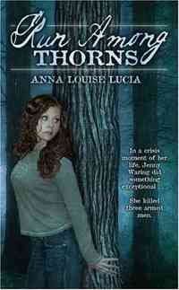 Run Among Thorns by Anna Louise Lucia