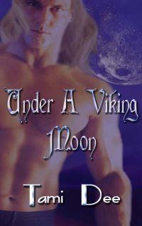 Under A Viking Moon by Tami Dee