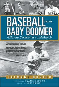 Baseball and the Baby Boomer by Talmage Boston