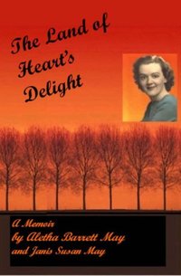 The Land of Heart's Delight by Aletha Barrett May