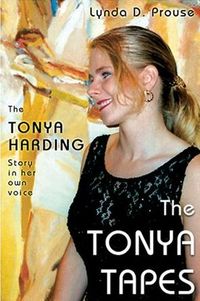 The Tonya Tapes by Lynda Prouse