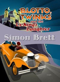 Blotto, Twinks And The Ex-King's Daughter by Simon Brett