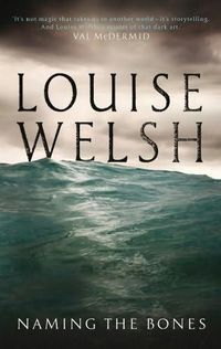 Naming The Bones by Louise Welsh