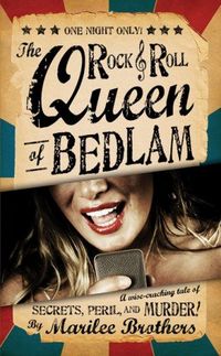 The Rock & Roll Queen Of Bedlam by Marilee Brothers