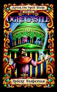 Ogre Castle by Robert E. Vardeman