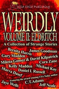Weirdly, A Collection of Strange Tales, vol. 2 by C.T. Adams