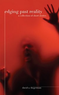 Edging Past Reality by David A. Fingerman