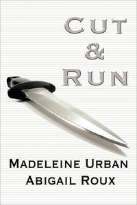 Cut & Run by Madeleine Urban