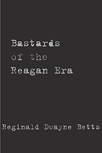 Bastards of the Reagan Era