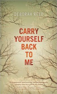 Carry Yourself Back To Me by Deborah Reed