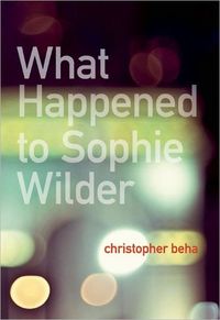 What Happened to Sophie Wilder by Christopher Beha
