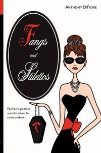 Fangs And Stilettos by Anthony DiFiore