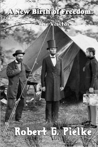 A New Birth of Freedom: The Visitor by Robert G. Pielke