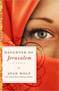 Daughter Of Jerusalem by Joan Wolf