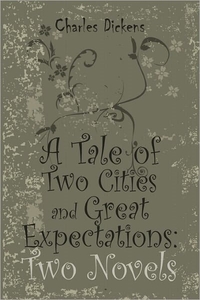 A Tale Of Two Cities And Great Expectations by Charles Dickens