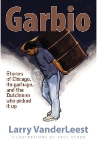 Garbio by Larry VanderLeest