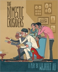 The Domestic Crusaders by Wajahat Ali