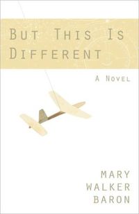 But This Is Different by Mary Walker Baron