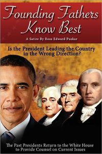 Founding Fathers Know Best by Ross Edward Puskar