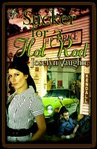 Sucker for a Hot Rod by Joselyn Vaughn