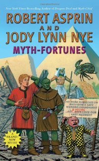 Myth-Fortunes by Jody Lynn Nye