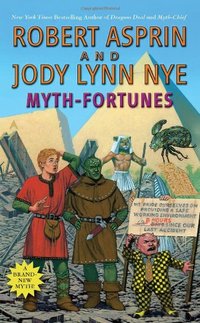 Myth-Fortunes by Robert Asprin