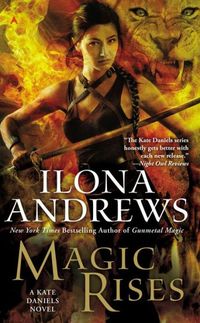 Magic Rises by Ilona Andrews
