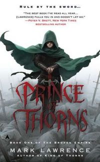 The Prince Of Thorns by Mark Lawrence