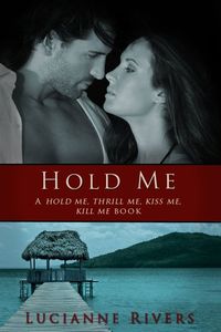 Excerpt of Hold Me by Lucianne Rivers