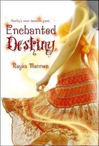 Enchanted Destiny by Rayka Mennen