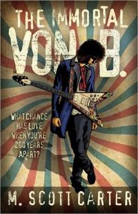 The Immortal Von B. by M. Scott Carter