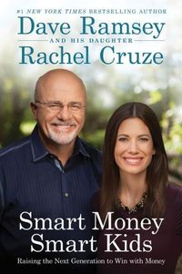 Smart Money Smart Kids by Dave Ramsey